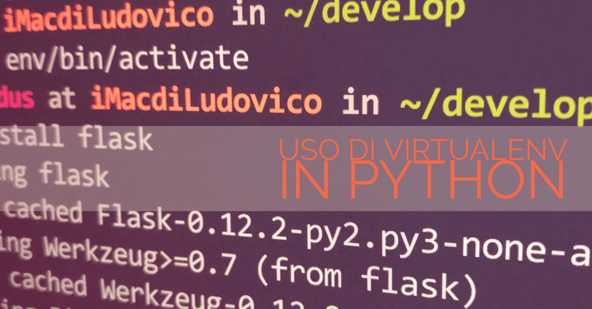 Virtualenv: gestiamo meglio le dipendenze in Python